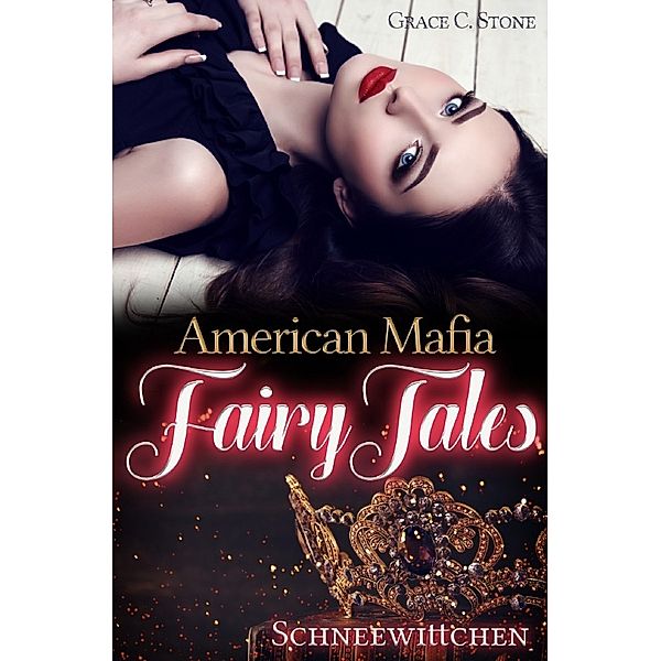 American Mafia FairyTale, Grace C. Stone