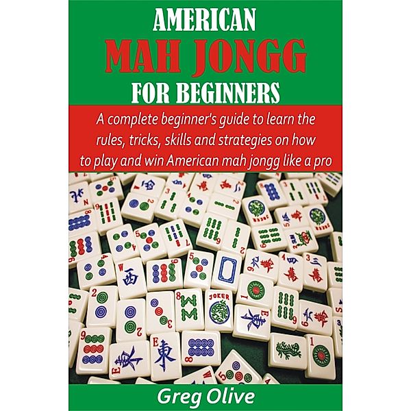 American Mah Jongg for Beginners, Greg Olive