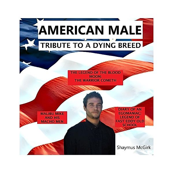 American Male:, Shaymus McGirk