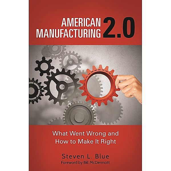American Manufacturing 2.0, Steven L. Blue