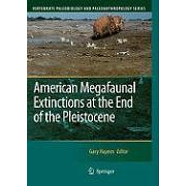 American Megafaunal Extinctions at the End of the Pleistocene / Vertebrate Paleobiology and Paleoanthropology