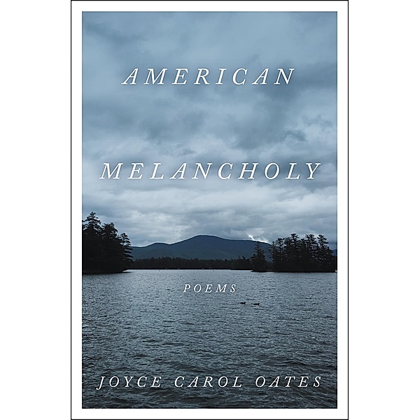 American Melancholy, Joyce Carol Oates