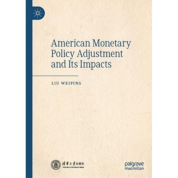 American Monetary Policy Adjustment and Its Impacts, Liu Weiping