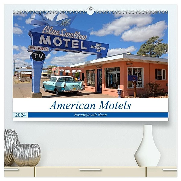 American Motels - Nostalgie mit Neon (hochwertiger Premium Wandkalender 2024 DIN A2 quer), Kunstdruck in Hochglanz, Gro