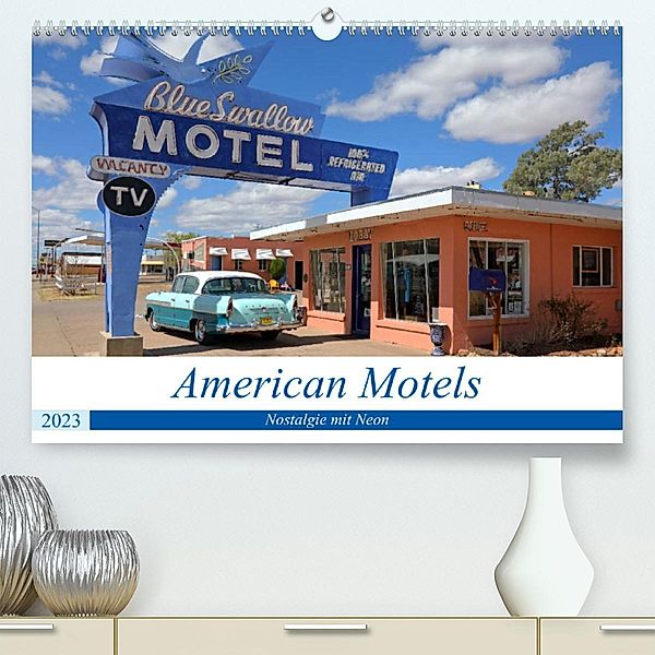 American Motels - Nostalgie mit Neon (Premium, hochwertiger DIN A2 Wandkalender 2023, Kunstdruck in Hochglanz), Gro