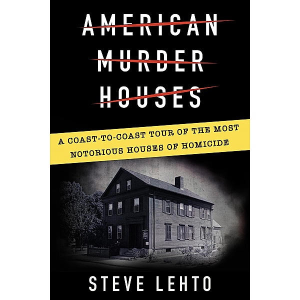 American Murder Houses, Steve Lehto