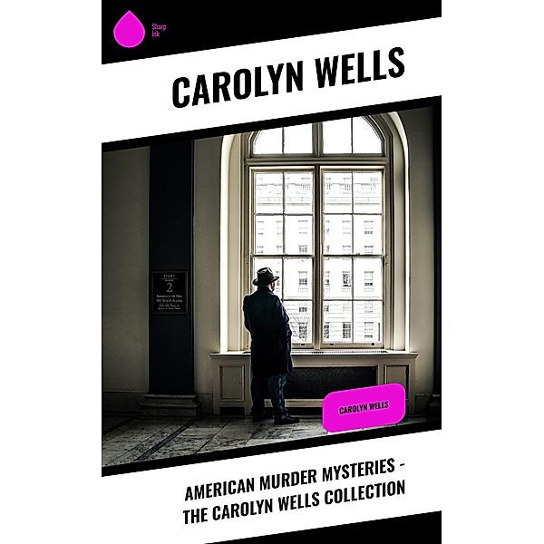 American Murder Mysteries - The Carolyn Wells Collection, Carolyn Wells