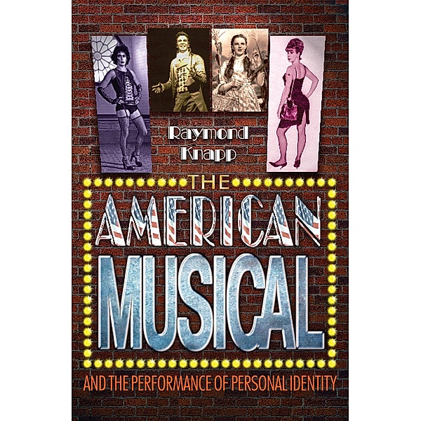 American Musical and the Performance of Personal Identity, Raymond Knapp