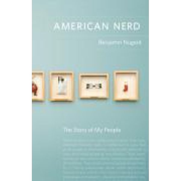 American Nerd, Benjamin Nugent