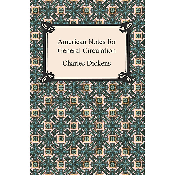 American Notes for General Circulation, Charles Dickens
