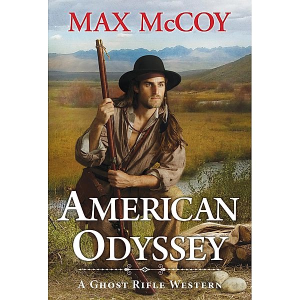 American Odyssey / A Ghost Rifle Western Bd.2, Max McCoy