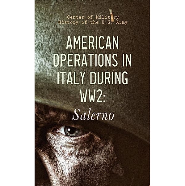 American Operations in Italy during WW2: Salerno, Center of Military History of the U. S. Army