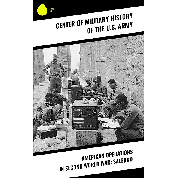 American Operations in Second World War: Salerno, Center of Military History of the U. S. Army
