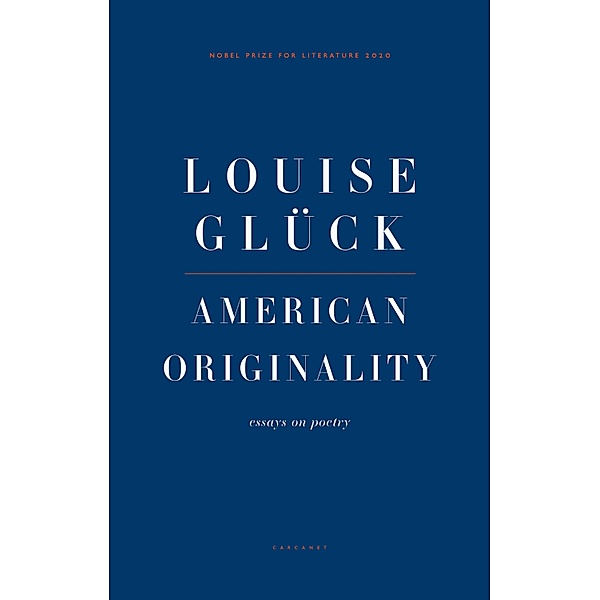 American Originality, Louise Glück