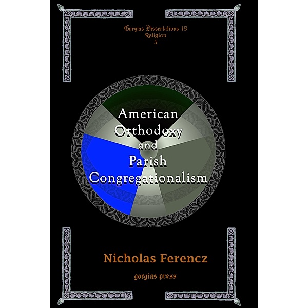 American Orthodoxy and Parish Congregationalism, Nicholas Ferencz
