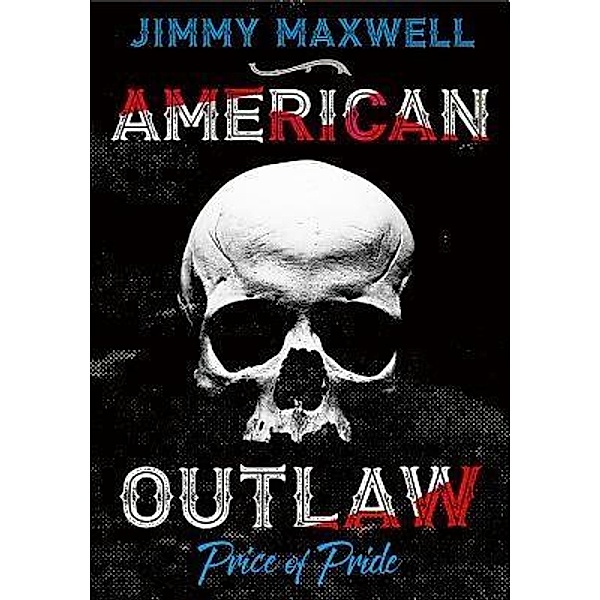 American Outlaw / American Outlaw Bd.1, Jimmy Maxwell