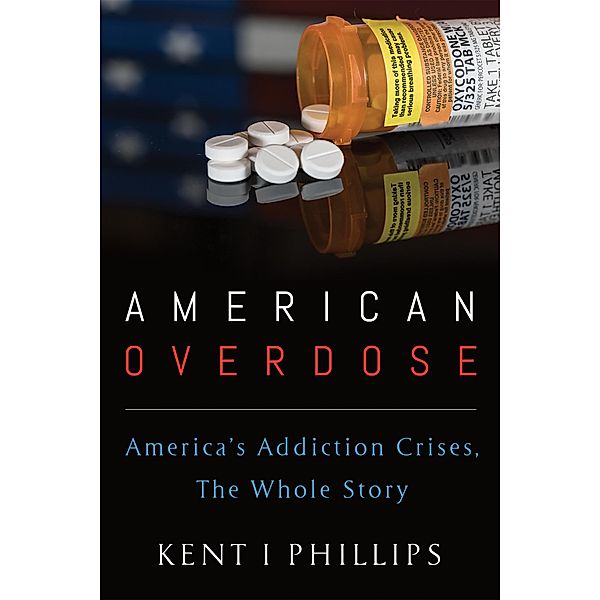 American Overdose, Kent I. Phillips