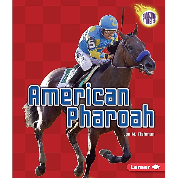 American Pharoah / Amazing Athletes, Jon M Fishman