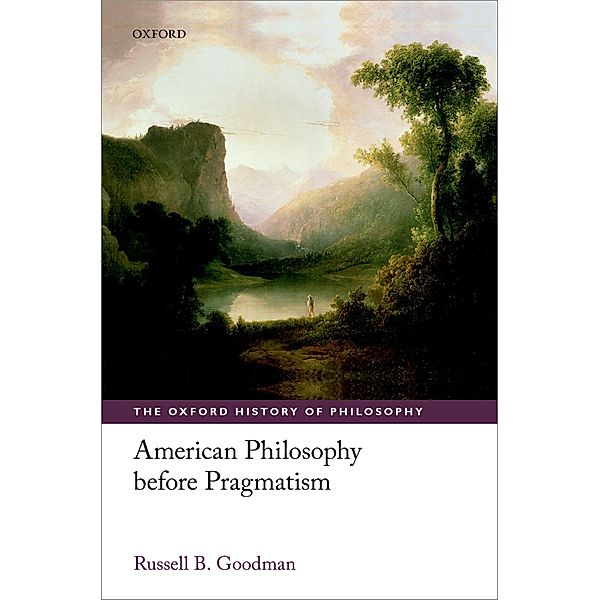 American Philosophy before Pragmatism, Russell B. Goodman