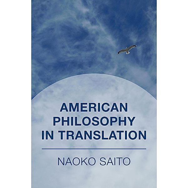 American Philosophy in Translation, Naoko Saito
