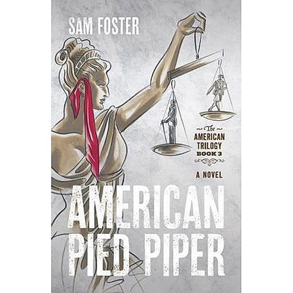 American Pied Piper / The American Trilogy Bd.3, Sam Foster