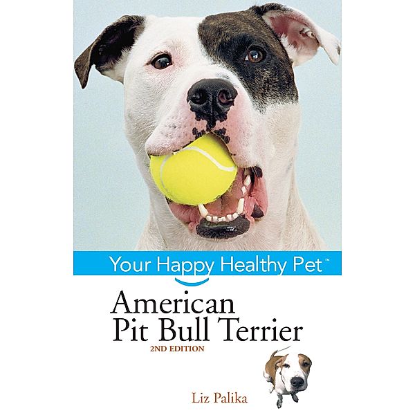 American Pit Bull Terrier / Happy Healthy Pet Bd.32, Liz Palika