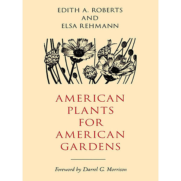 American Plants for American Gardens, Elsa Rehmann, Edith A. Roberts