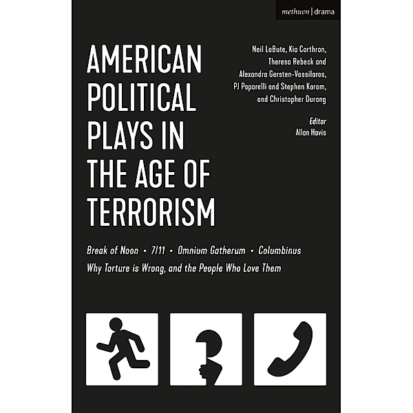 American Political Plays in the Age of Terrorism, Neil LaBute, Kia Corthron, Theresa Rebeck, Alexandra Gersten-Vassilaros, Stephen Karam, Pj Paparelli, Christopher Durang