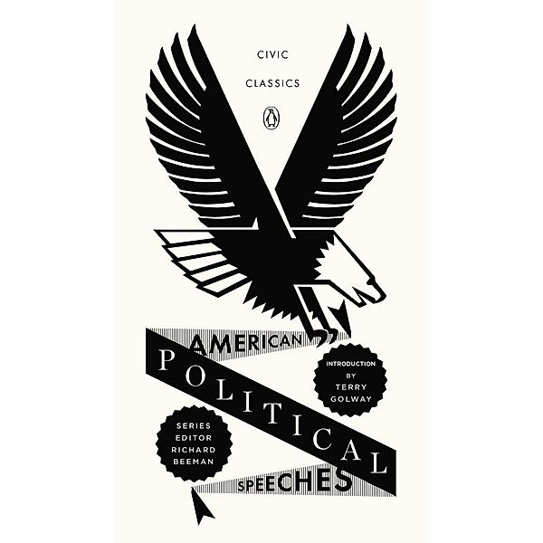 American Political Speeches / Penguin Civic Classics