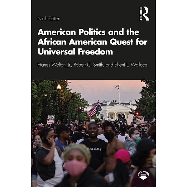 American Politics and the African American Quest for Universal Freedom, Hanes Walton Jr