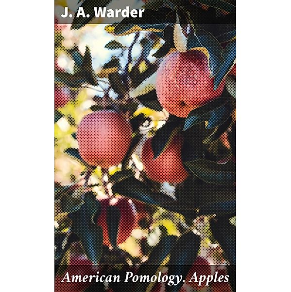 American Pomology. Apples, J. A. Warder