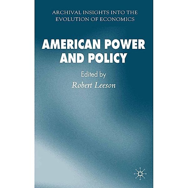 American Power and Policy / Archival Insights into the Evolution of Economics