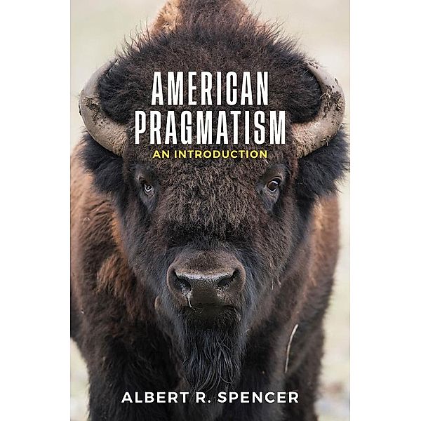 American Pragmatism, Albert R. Spencer