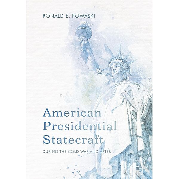 American Presidential Statecraft / Progress in Mathematics, Ronald E. Powaski