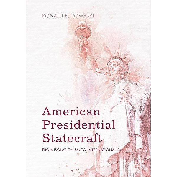 American Presidential Statecraft / Progress in Mathematics, Ronald E. Powaski