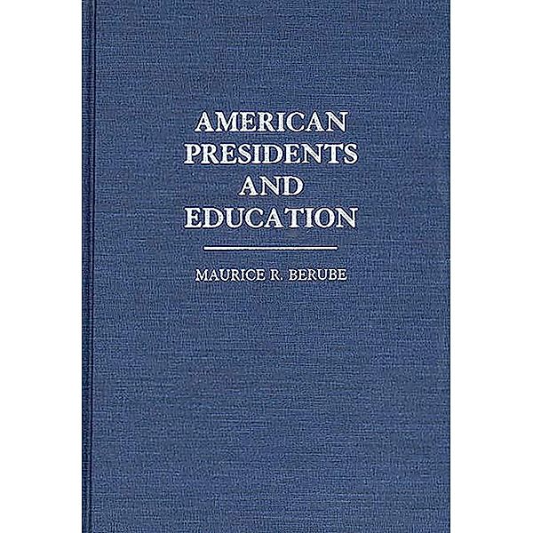 American Presidents and Education, Maurice R. Berube