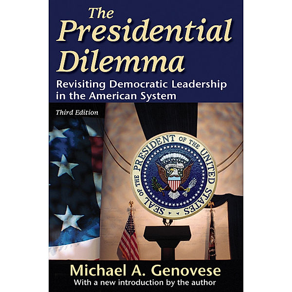 American Presidents: The Presidential Dilemma, Michael A. Genovese