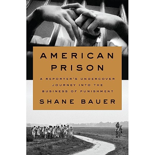 American Prison, Shane Bauer