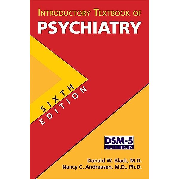 American Psychiatric Association Publishing: Introductory Textbook of Psychiatry, Donald W. Black, Nancy C. Andreasen