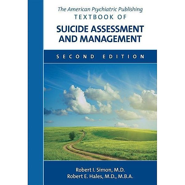 American Psychiatric Association Publishing: The American Psychiatric Publishing Textbook of Suicide Assessment and Management