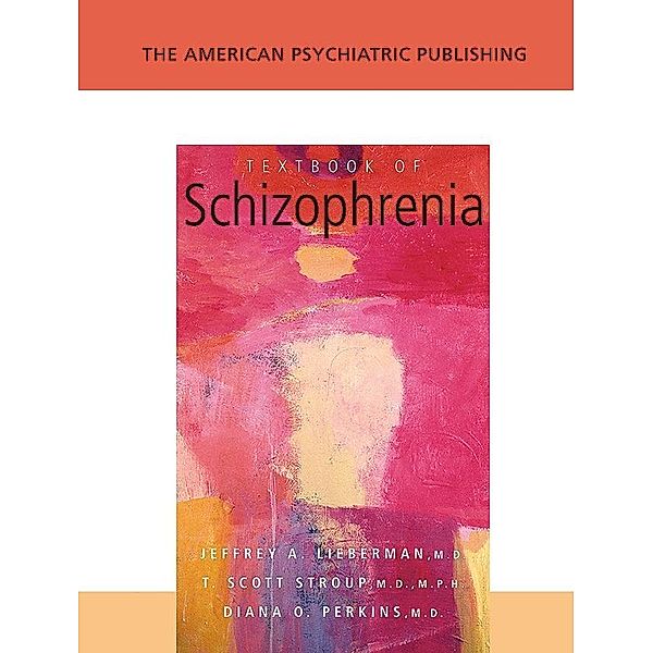 American Psychiatric Association Publishing: The American Psychiatric Publishing Textbook of Schizophrenia