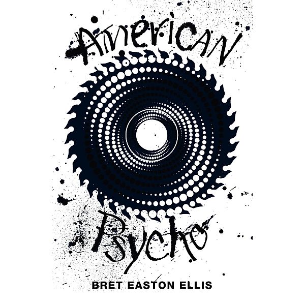 American Psycho (Picador 40th Anniversary Edition), Bret Easton Ellis