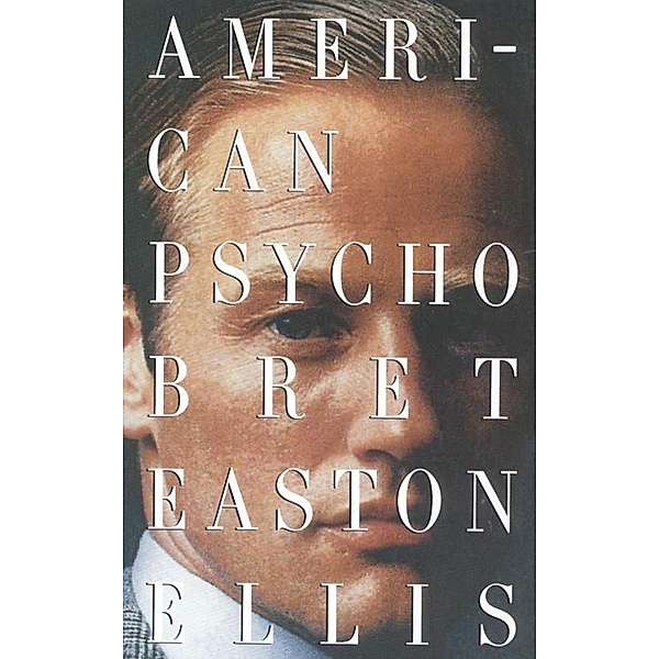 American Psycho / Vintage Contemporaries, Bret Easton Ellis
