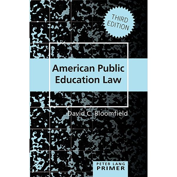 American Public Education Law Primer / Counterpoints Primers Bd.7, David C. Bloomfield
