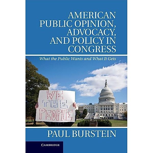 American Public Opinion, Advocacy, and Policy in Congress, Paul Burstein