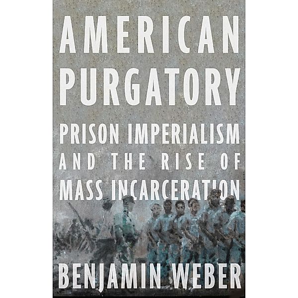 American Purgatory, Benjamin D. Weber