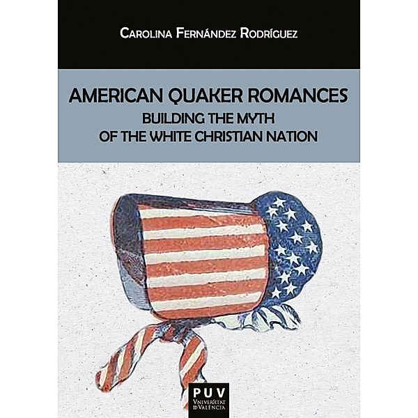 American Quaker Romances / Biblioteca Javier Coy d'Estudis Nord-Americans Bd.181, Carolina Fernández Rodríguez