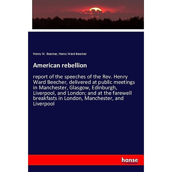 American rebellion, Henry W. Beecher, Henry Ward Beecher
