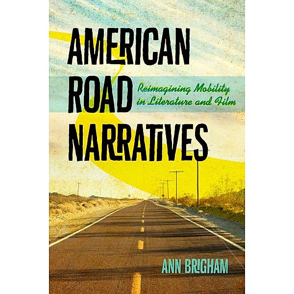 American Road Narratives / Cultural Frames, Framing Culture, Ann Brigham