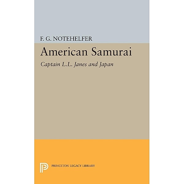 American Samurai / Princeton Legacy Library Bd.400, Fred G. Notehelfer